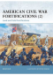 American Civil War Fortifications (2) : Land and Field Fortifications (Fortress 38)