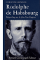 Rodolphe de Habsbourg - Mayerling ou la fin d'un empire